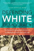 Cover: Defending White Democracy - The University of North Carolina Press