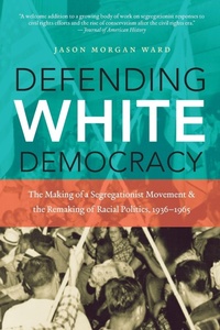 Enlarge image Cover: Defending White Democracy - The University of North Carolina Press