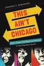 Cover: This Ain't Chicago - The University of North Carolina Press