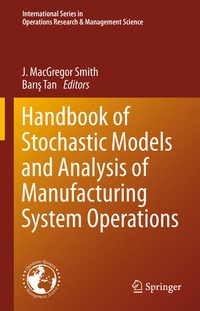 Enlarge image Cover: Handbook of Stochastic Models and Analysis of Manufacturing System Operations - Springer