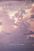 Cover: Life Experiences and Purpose Until Death - AuthorHouse