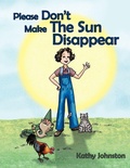Cover: Please Don't Make the Sun Disappear - AuthorHouse