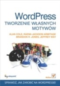 Cover: Wordpress. Tworzenie w?asnych motywow - Helion
