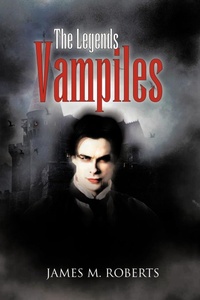Enlarge image Cover: The Legends Vampiles - AuthorHouse