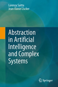 Enlarge image Cover: Abstraction in Artificial Intelligence and Complex Systems - Springer