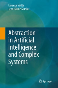 Enlarge image Cover: Abstraction in Artificial Intelligence and Complex Systems - Springer