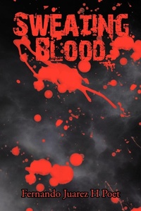 Enlarge image Cover: Sweating Blood - AuthorHouse