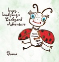 Cover: Lucy Ladybug's Backyard Adventure - iUniverse