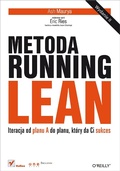 Cover: Metoda Running Lean. Iteracja od planu A do planu, ktory da Ci sukces. Wydanie II - Helion