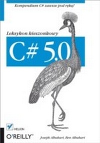 Abbildung von: C# 5.0. Leksykon kieszonkowy. Wydanie III - Helion