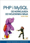 Cover: PHP i MySQL. Od nowicjusza do wojownika ninja - Helion