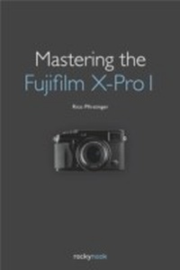 Abbildung von: Mastering the Fujifilm X-Pro 1 - Rocky Nook