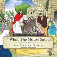 Enlarge image Cover: What the Mouse Saw - Trafford Publishing