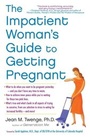 Cover: The Impatient Woman's Guide to Getting Pregnant - Atria Books