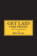 Cover: Get Laid or Die Trying - Gallery Books