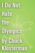 Cover: I Do Not Hate the Olympics - Scribner