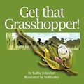 Cover: Get That Grasshopper! - Trafford Publishing