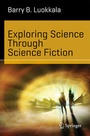 Cover: Exploring Science Through Science Fiction - Springer