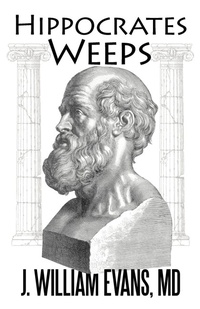 Abbildung von: Hippocrates Weeps - iUniverse
