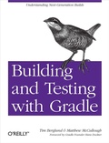 Cover: Building and Testing with Gradle - O'Reilly
