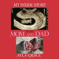 Abbildung von: My Inside Story To My Mom and Dad - AuthorHouse