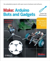 Enlarge image Cover: Make: Arduino Bots and Gadgets - Make Community, LLC