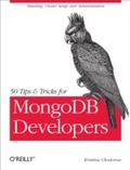 Cover: 50 Tips and Tricks for MongoDB Developers - O'Reilly