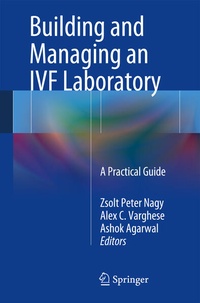 Enlarge image Cover: Building and Managing an IVF Laboratory - Springer