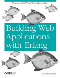 Bild vergrößern Bild: Building Web Applications with Erlang - O'Reilly