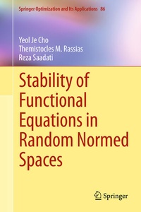 Enlarge image Cover: Stability of Functional Equations in Random Normed Spaces - Springer