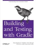 Cover: Building and Testing with Gradle - O'Reilly