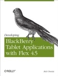 Cover: Developing BlackBerry Tablet Applications with Flex 4.5 - O'Reilly
