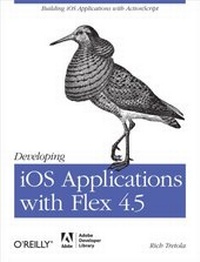 Enlarge image Cover: Developing iOS Applications with Flex 4.5 - O'Reilly