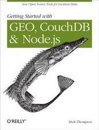 Enlarge image Cover: Getting Started with GEO, CouchDB, and Node.js - O'Reilly
