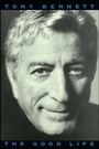 Cover: The Good Life: The Autobiography Of Tony Bennett - Atria Books
