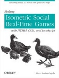 Enlarge image Cover: Making Isometric Social Real-Time Games with HTML5, CSS3, and JavaScript - O'Reilly