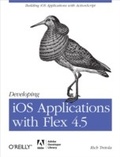 Cover: Developing iOS Applications with Flex 4.5 - O'Reilly