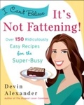 Cover: I Can't Believe It's Not Fattening! - Clarkson Potter