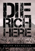 Cover: Die Rich Here - Trafford Publishing