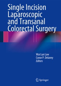 Enlarge image Cover: Single Incision Laparoscopic and Transanal Colorectal Surgery - Springer