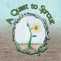 Cover: A Quest to Sprout - Trafford Publishing