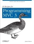 Cover: 20 Recipes for Programming MVC 3 - O'Reilly
