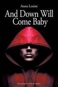 Cover: And Down Will Come Baby - Dog Ear Publishing