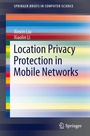 Cover: Location Privacy Protection in Mobile Networks - Springer