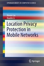 Cover: Location Privacy Protection in Mobile Networks - Springer