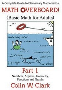 Enlarge image Cover: Math Overboard! (Basic Math for Adults) Part 1 - Dog Ear Publishing