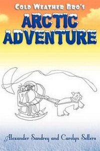 Enlarge image Cover: Cold Weather Bro's Arctic Adventure - Dog Ear Publishing