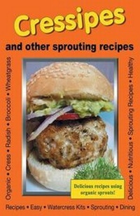 Abbildung von: Cressipes and Other Sprouting Recipes - Dog Ear Publishing