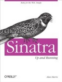Enlarge image Cover: Sinatra: Up and Running - O'Reilly