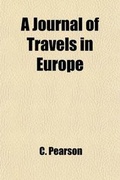 Cover: A Journal of Travels in Europe; During the Summer of 1881 - General Books